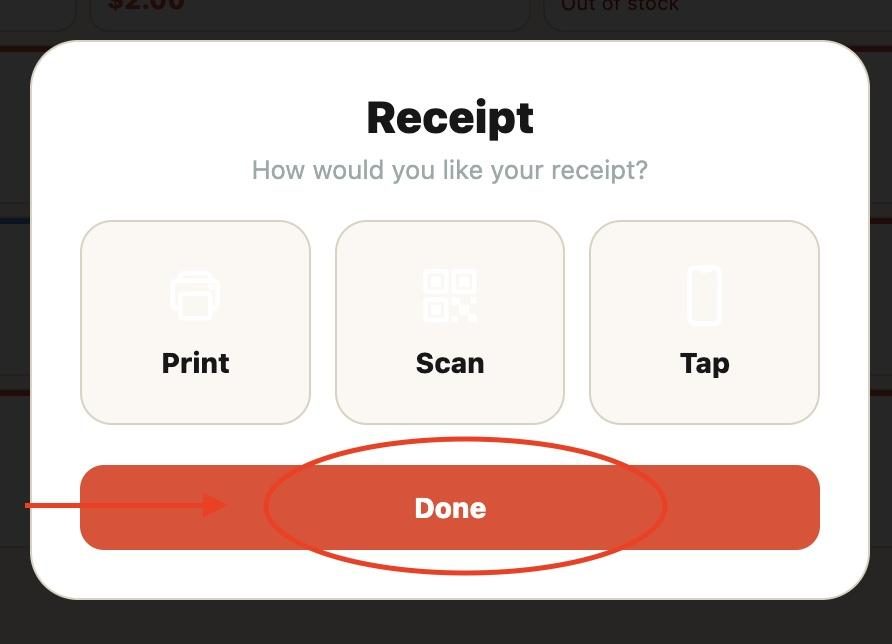 If the customer simply does not wish to take a receipt, instead of picking an option, press ‘Done’.